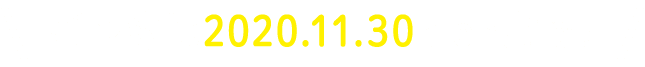 ご予約は2020.11.30 monまで!